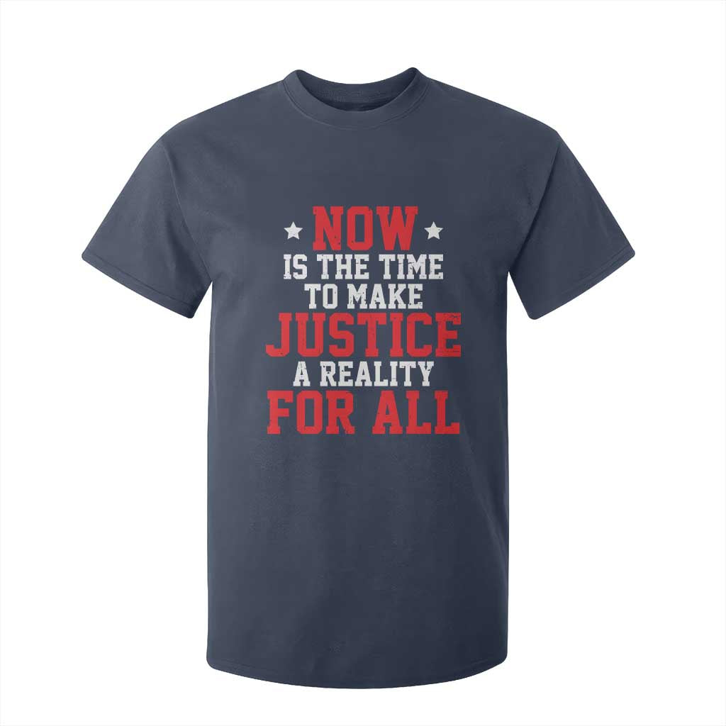 Martin Luther King Jr T Shirt For Kid MLK Day Now Is The Time To Make Justice A Reality For All - African Pride