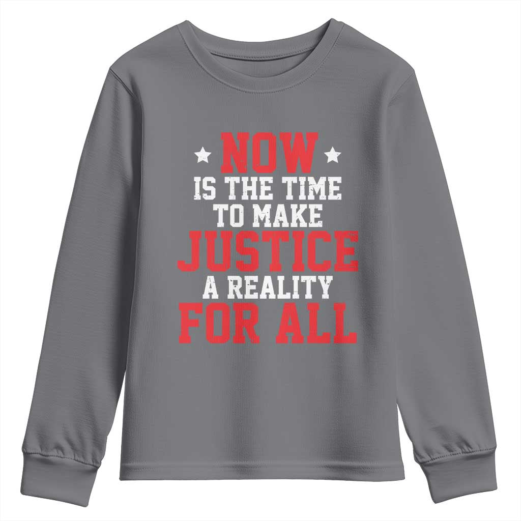 Martin Luther King Jr Youth Sweatshirt MLK Day Now Is The Time To Make Justice A Reality For All - African Pride
