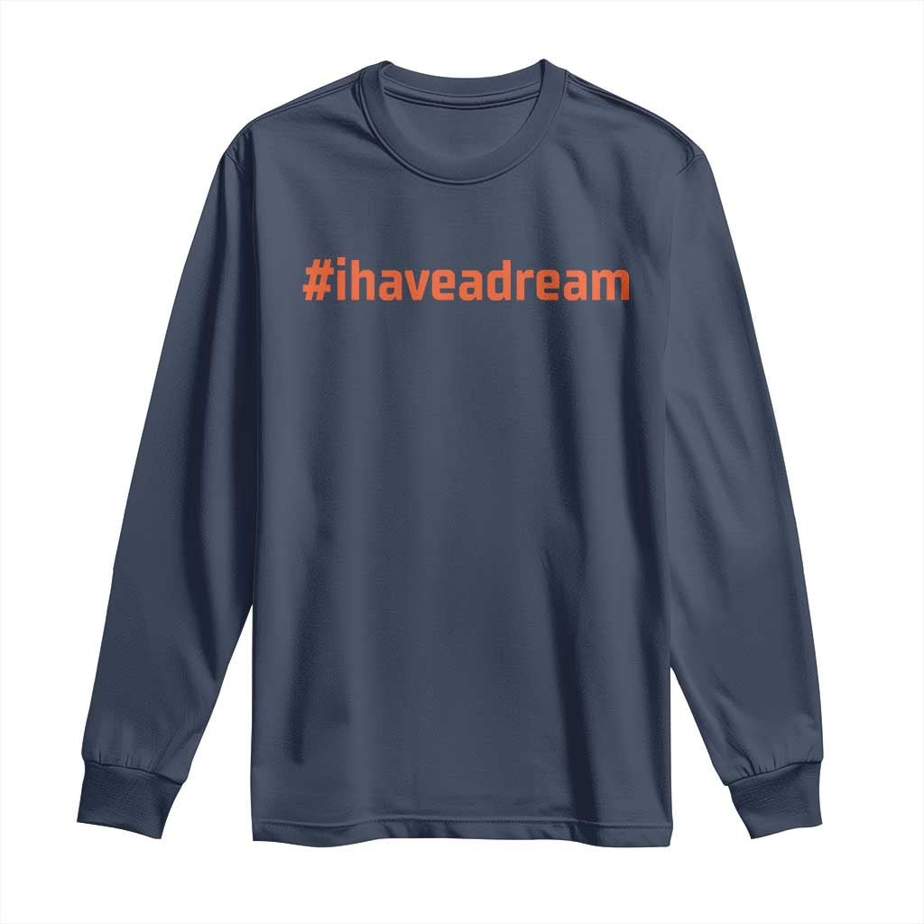 Martin Luther King Jr Long Sleeve Shirt I Have A Dream MLK Day Black History Month - African Pride