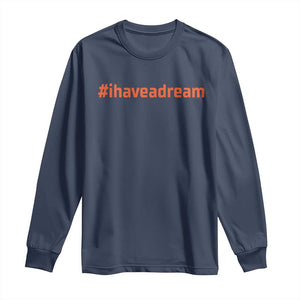 Martin Luther King Jr Long Sleeve Shirt I Have A Dream MLK Day Black History Month - African Pride