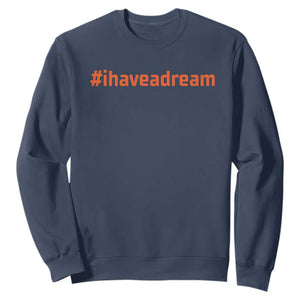 Martin Luther King Jr Sweatshirt I Have A Dream MLK Day Black History Month - African Pride