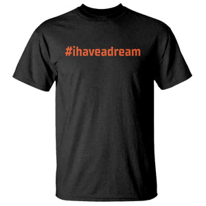 Martin Luther King Jr T Shirt I Have A Dream MLK Day Black History Month - African Pride