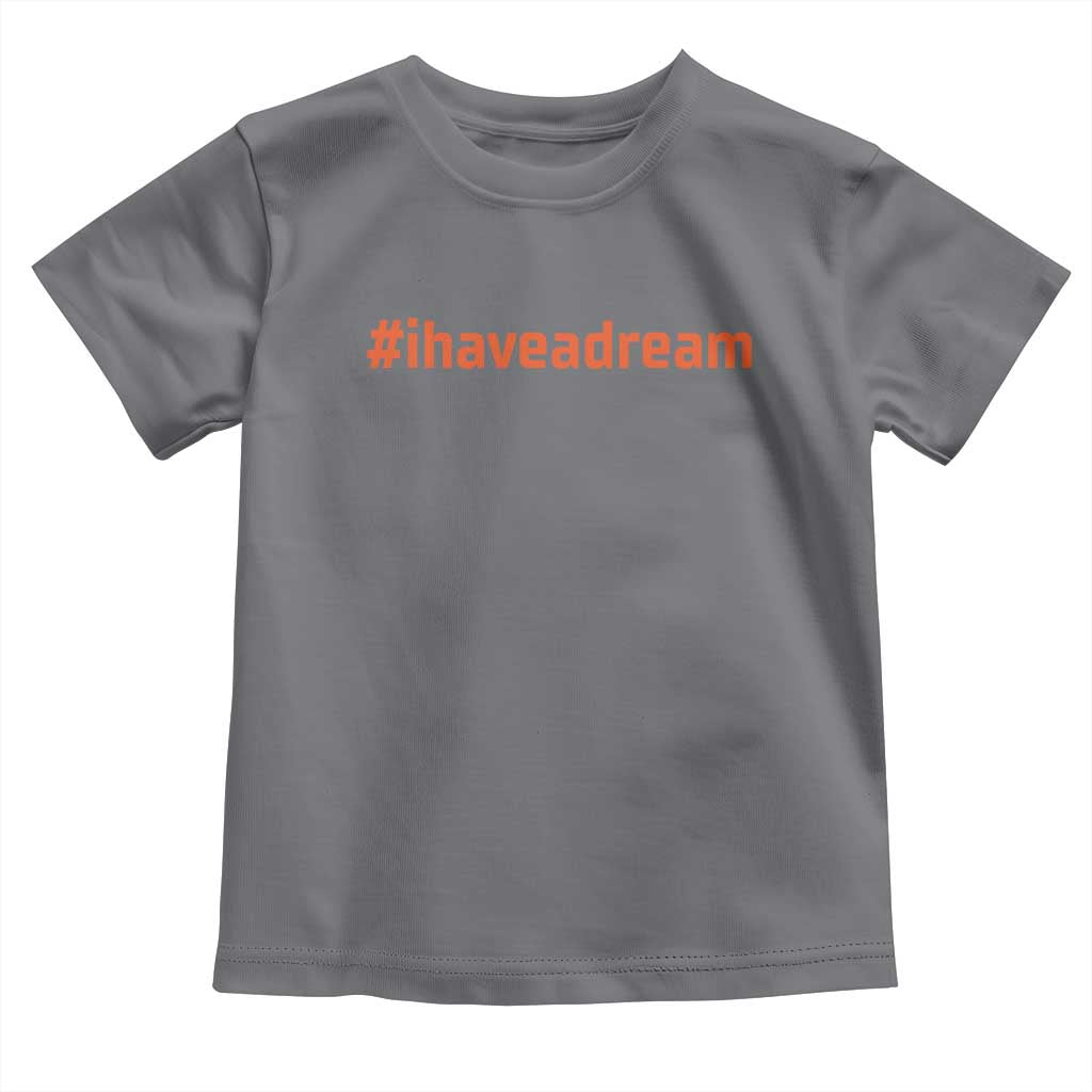 Martin Luther King Jr Toddler T Shirt I Have A Dream MLK Day Black History Month - African Pride