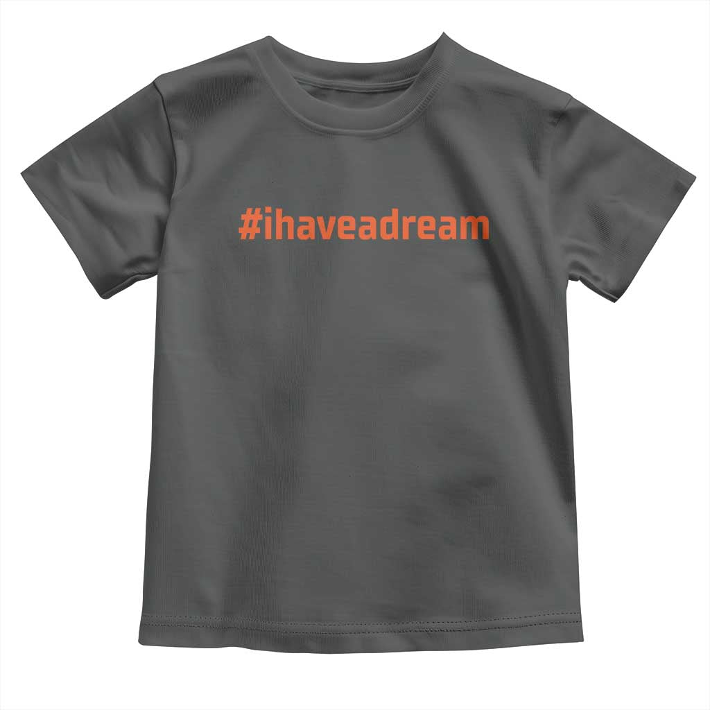 Martin Luther King Jr Toddler T Shirt I Have A Dream MLK Day Black History Month - African Pride