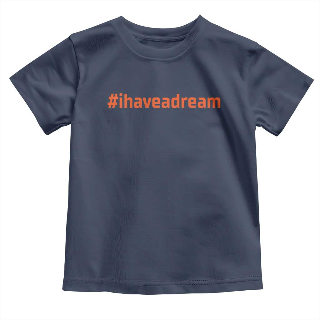 Martin Luther King Jr Toddler T Shirt I Have A Dream MLK Day Black History Month - African Pride