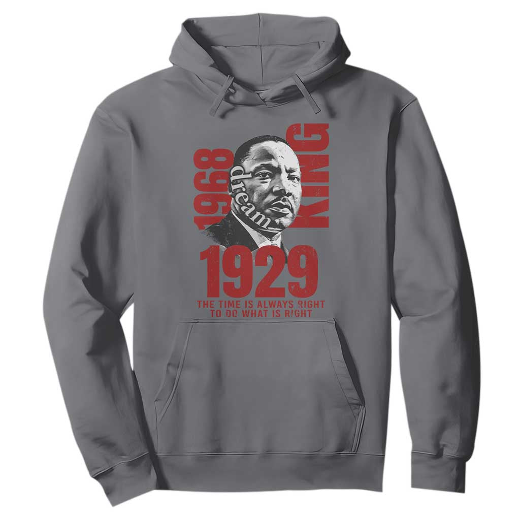 Martin Luther King Hoodie The Time Is Always Right To Do What Is Right