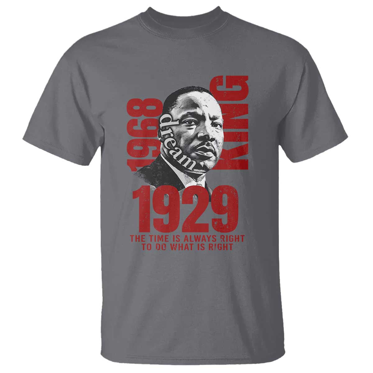 Martin Luther King T Shirt The Time Is Always Right To Do What Is Right