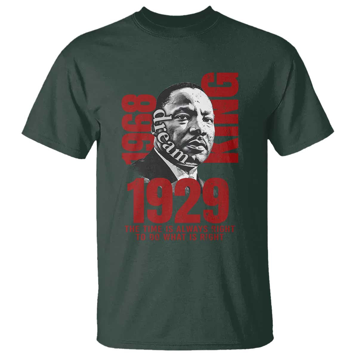 Martin Luther King T Shirt The Time Is Always Right To Do What Is Right
