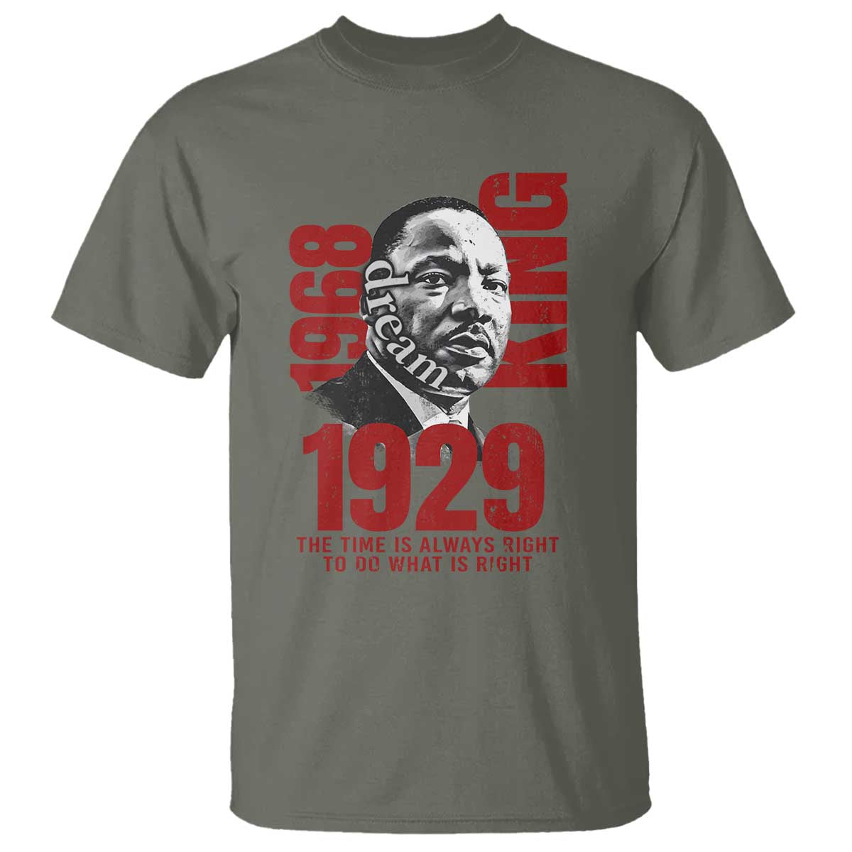 Martin Luther King T Shirt The Time Is Always Right To Do What Is Right