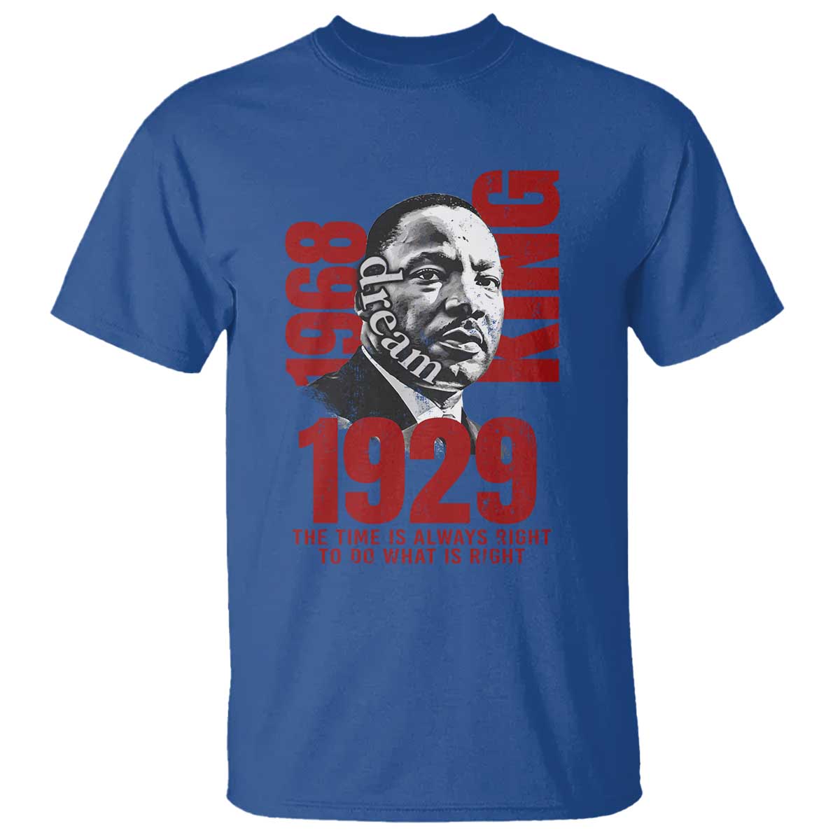 Martin Luther King T Shirt The Time Is Always Right To Do What Is Right