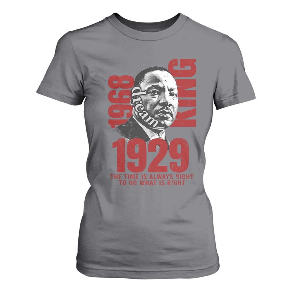 Martin Luther King T Shirt For Women The Time Is Always Right To Do What Is Right