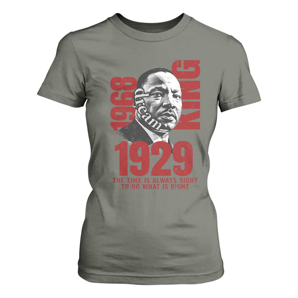 Martin Luther King T Shirt For Women The Time Is Always Right To Do What Is Right