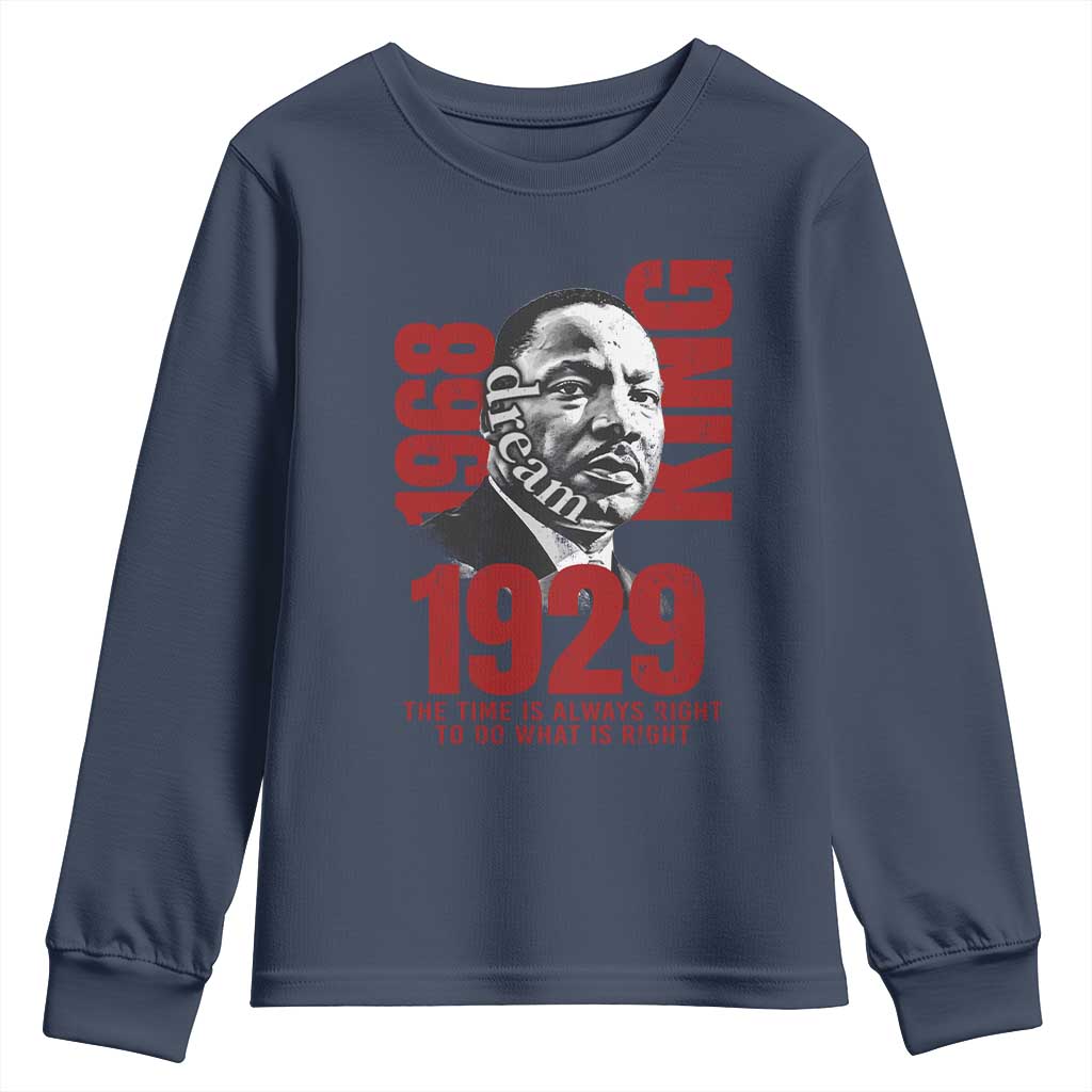 Martin Luther King Youth Sweatshirt The Time Is Always Right To Do What Is Right