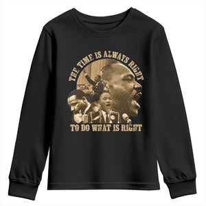 Martin Luther King Youth Sweatshirt The Time Is Always Right To Do What Is Right Retro