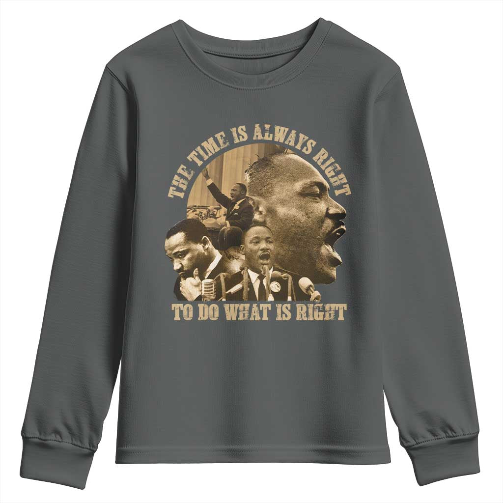 Martin Luther King Youth Sweatshirt The Time Is Always Right To Do What Is Right Retro