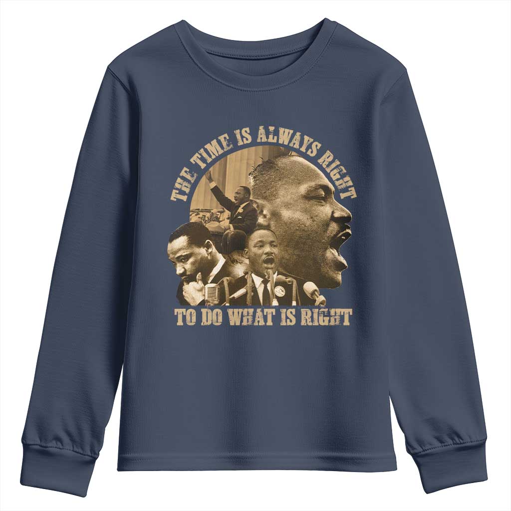 Martin Luther King Youth Sweatshirt The Time Is Always Right To Do What Is Right Retro