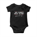 Martin Luther King Jr Baby Onesie We Cannot Walk Alone MLK Day - African Pride