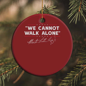 Martin Luther King Jr Christmas Ornament We Cannot Walk Alone MLK Day - African Pride