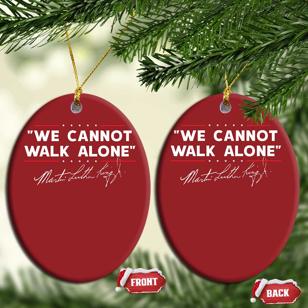 Martin Luther King Jr Christmas Ornament We Cannot Walk Alone MLK Day - African Pride