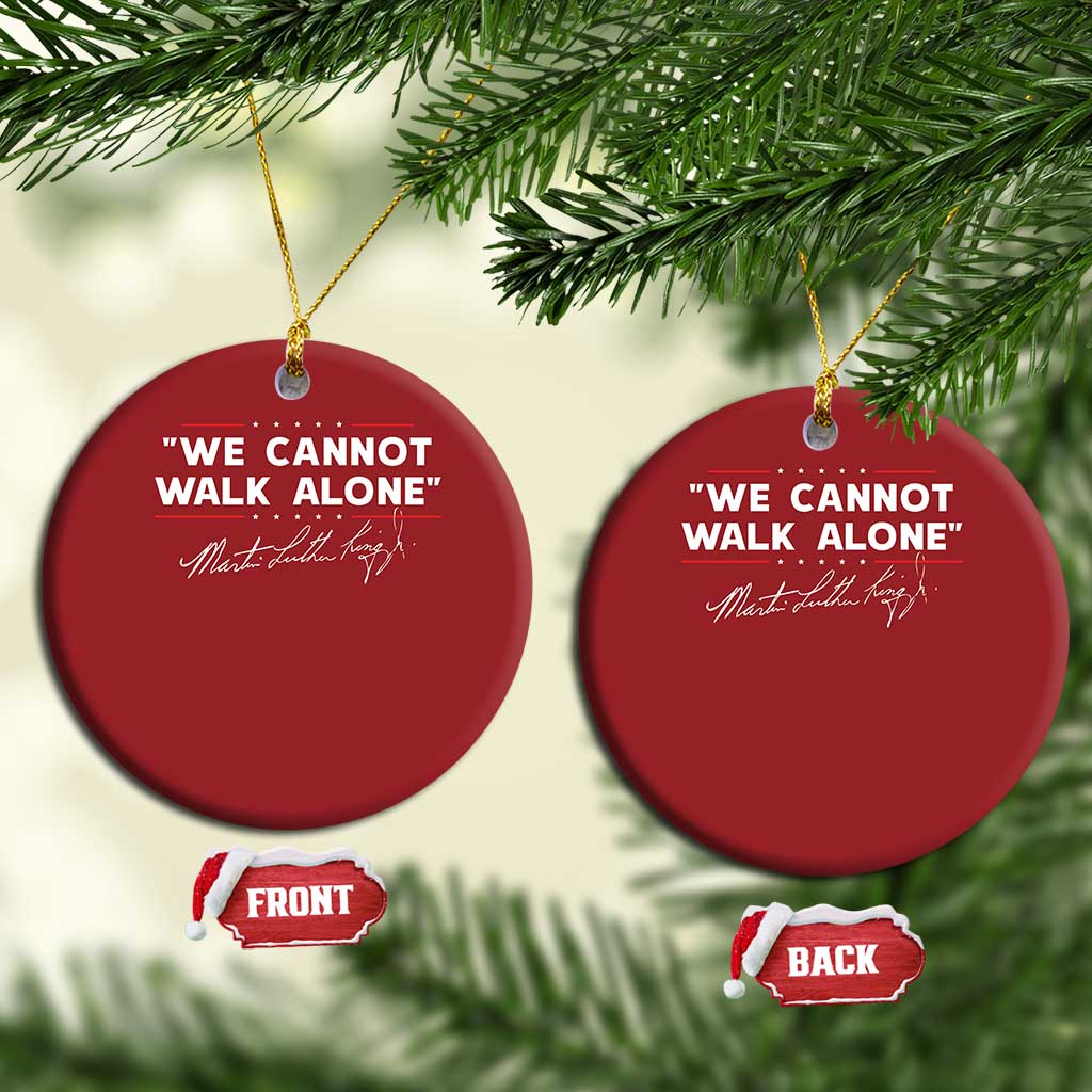 Martin Luther King Jr Christmas Ornament We Cannot Walk Alone MLK Day - African Pride