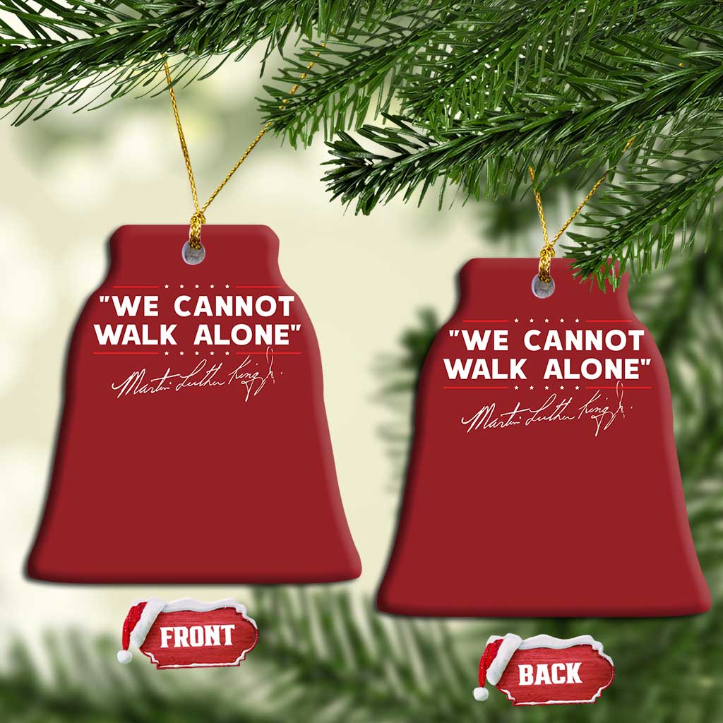Martin Luther King Jr Christmas Ornament We Cannot Walk Alone MLK Day - African Pride