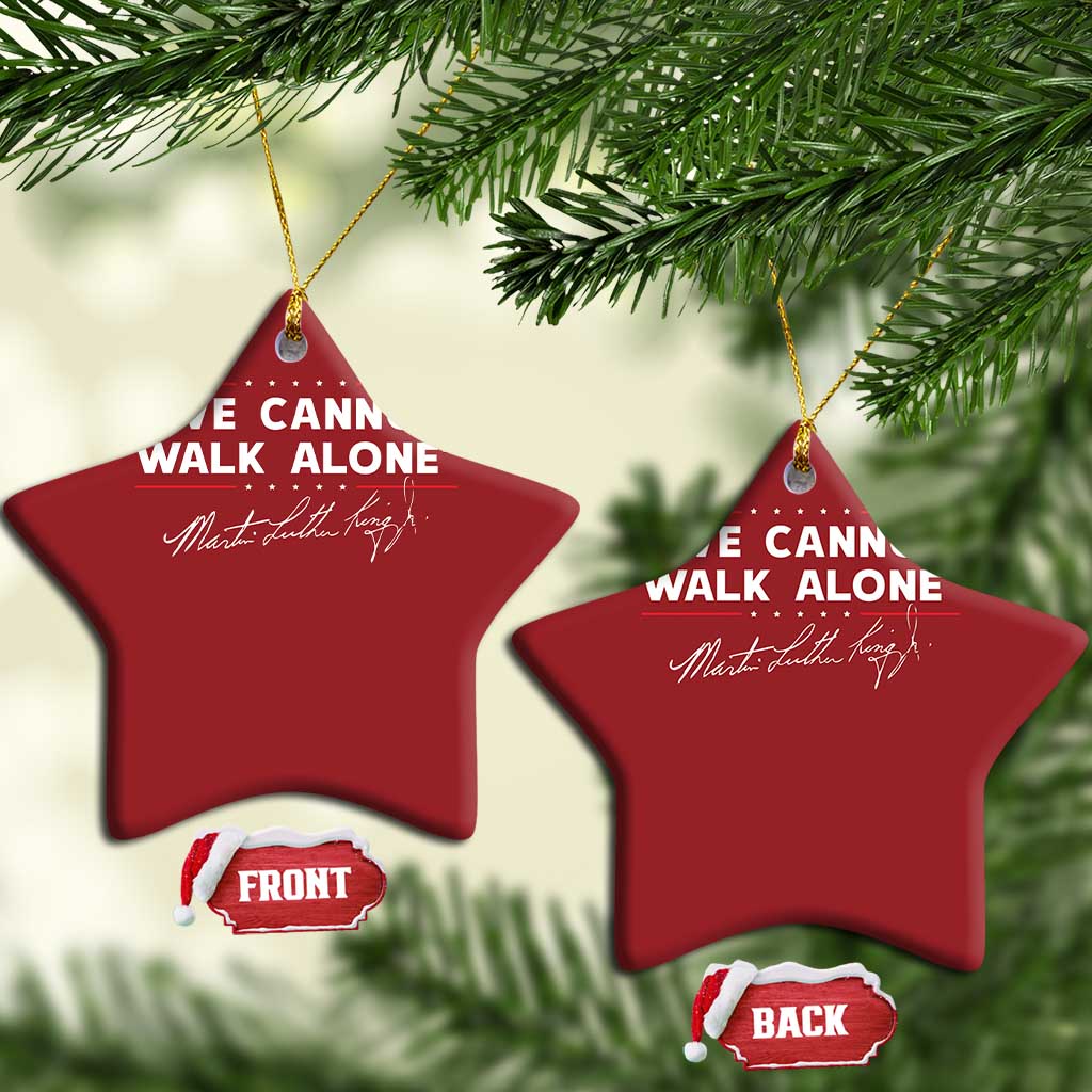 Martin Luther King Jr Christmas Ornament We Cannot Walk Alone MLK Day - African Pride