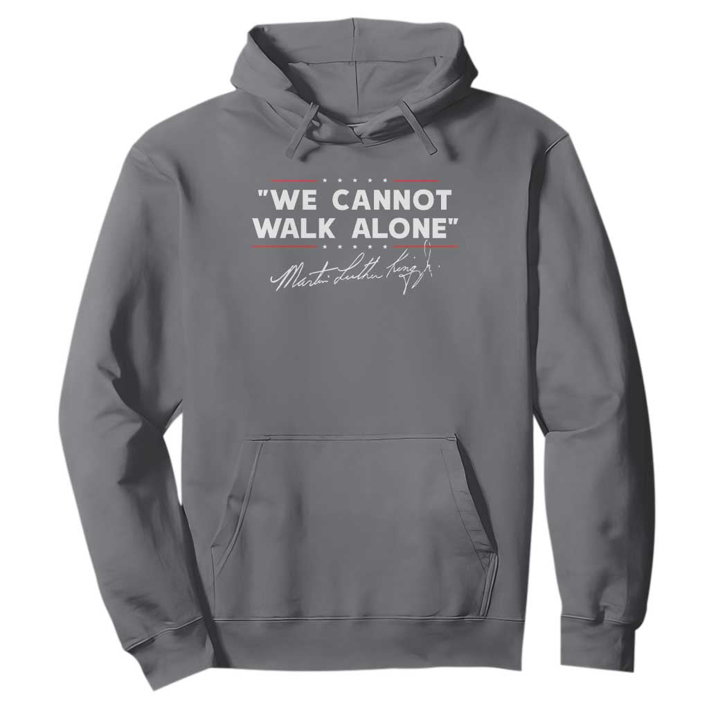 Martin Luther King Jr Hoodie We Cannot Walk Alone MLK Day - African Pride