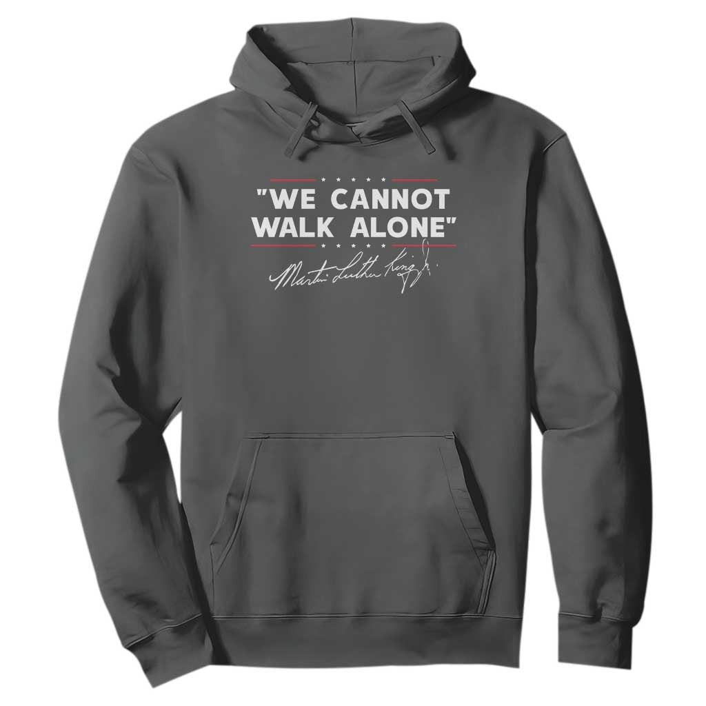 Martin Luther King Jr Hoodie We Cannot Walk Alone MLK Day - African Pride