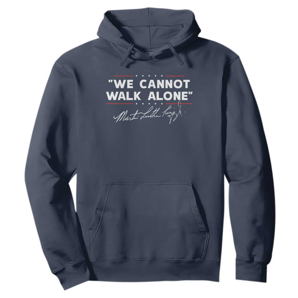 Martin Luther King Jr Hoodie We Cannot Walk Alone MLK Day - African Pride