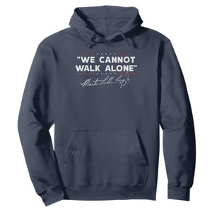 Martin Luther King Jr Hoodie We Cannot Walk Alone MLK Day - African Pride