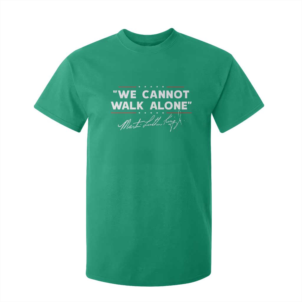 Martin Luther King Jr T Shirt For Kid We Cannot Walk Alone MLK Day - African Pride