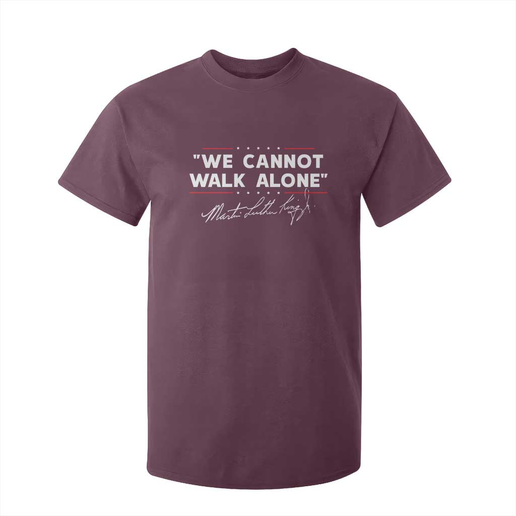 Martin Luther King Jr T Shirt For Kid We Cannot Walk Alone MLK Day - African Pride