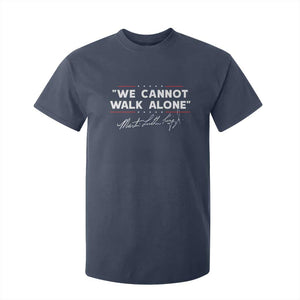 Martin Luther King Jr T Shirt For Kid We Cannot Walk Alone MLK Day - African Pride