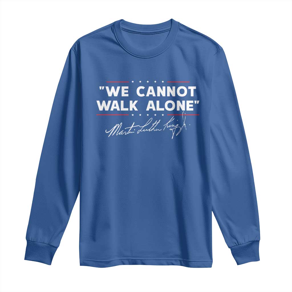 Martin Luther King Jr Long Sleeve Shirt We Cannot Walk Alone MLK Day - African Pride
