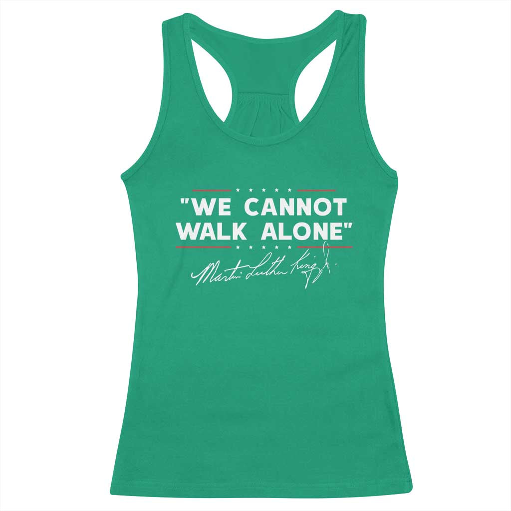 Martin Luther King Jr Racerback Tank Top We Cannot Walk Alone MLK Day - African Pride