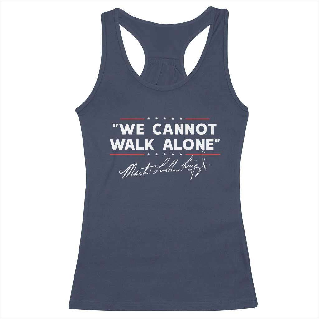 Martin Luther King Jr Racerback Tank Top We Cannot Walk Alone MLK Day - African Pride