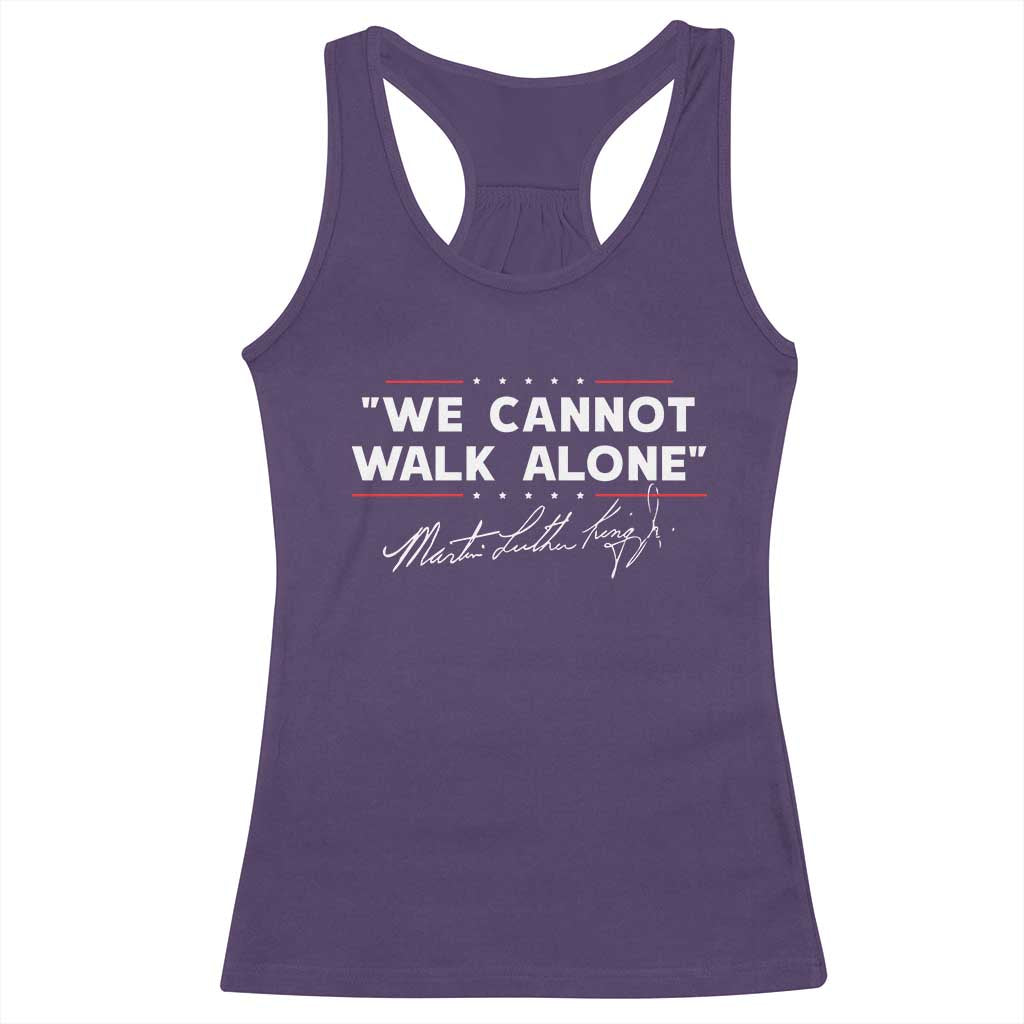 Martin Luther King Jr Racerback Tank Top We Cannot Walk Alone MLK Day - African Pride
