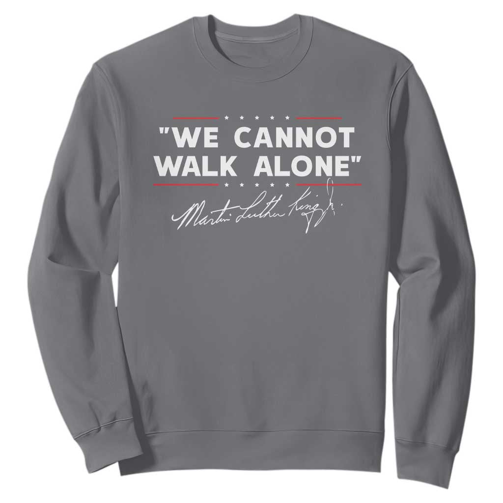 Martin Luther King Jr Sweatshirt We Cannot Walk Alone MLK Day - African Pride