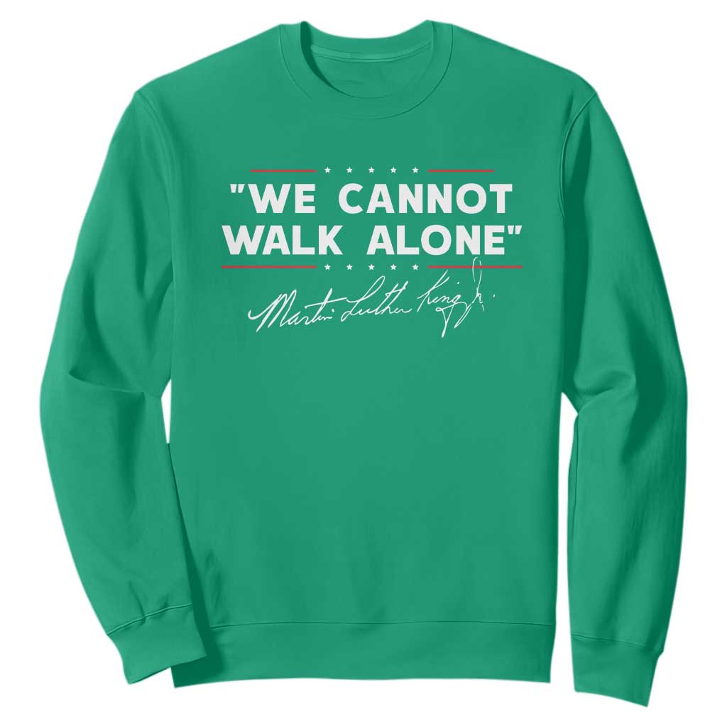 Martin Luther King Jr Sweatshirt We Cannot Walk Alone MLK Day - African Pride