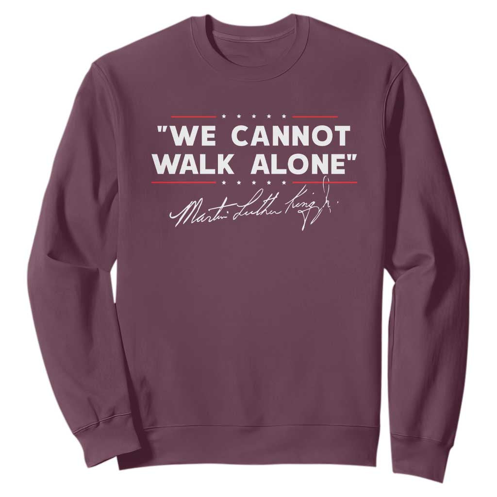 Martin Luther King Jr Sweatshirt We Cannot Walk Alone MLK Day - African Pride
