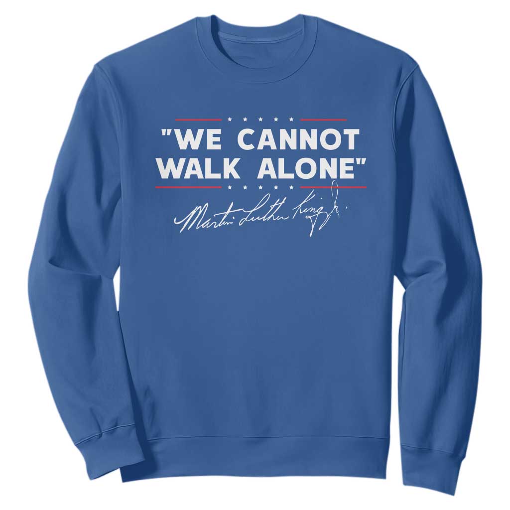 Martin Luther King Jr Sweatshirt We Cannot Walk Alone MLK Day - African Pride