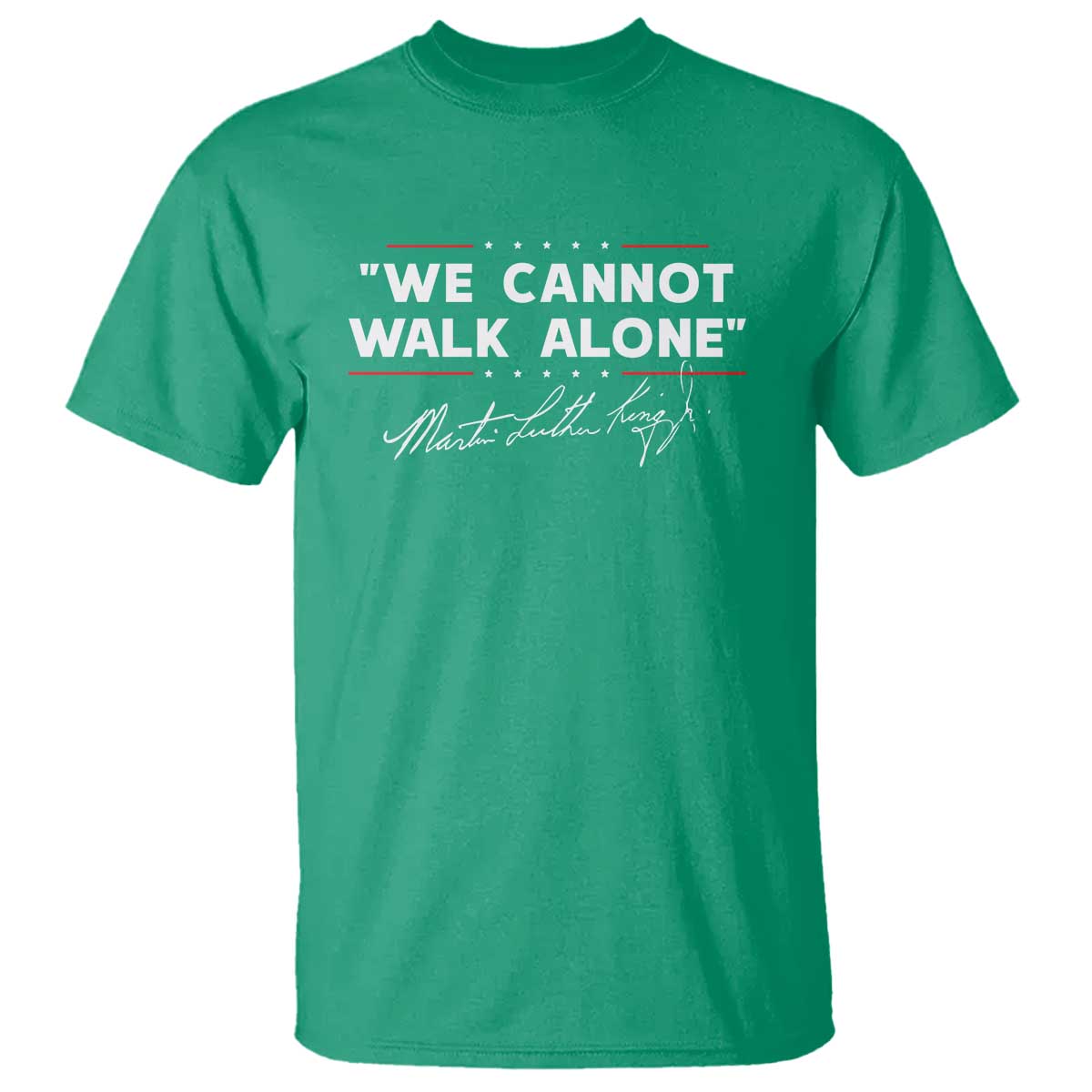 Martin Luther King Jr T Shirt We Cannot Walk Alone MLK Day - African Pride