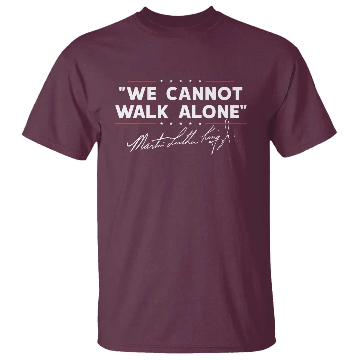 Martin Luther King Jr T Shirt We Cannot Walk Alone MLK Day - African Pride
