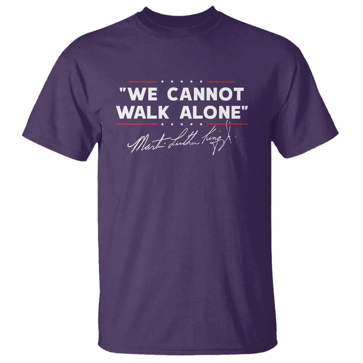 Martin Luther King Jr T Shirt We Cannot Walk Alone MLK Day - African Pride