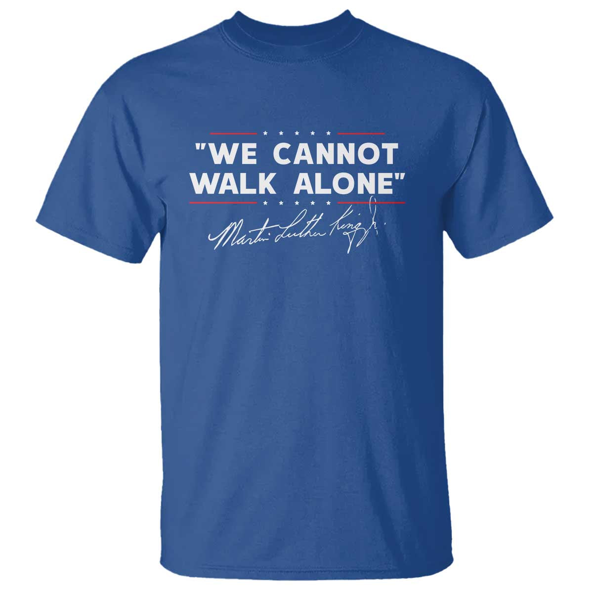 Martin Luther King Jr T Shirt We Cannot Walk Alone MLK Day - African Pride