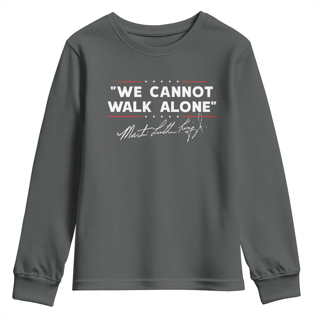Martin Luther King Jr Youth Sweatshirt We Cannot Walk Alone MLK Day - African Pride