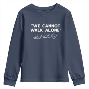 Martin Luther King Jr Youth Sweatshirt We Cannot Walk Alone MLK Day - African Pride
