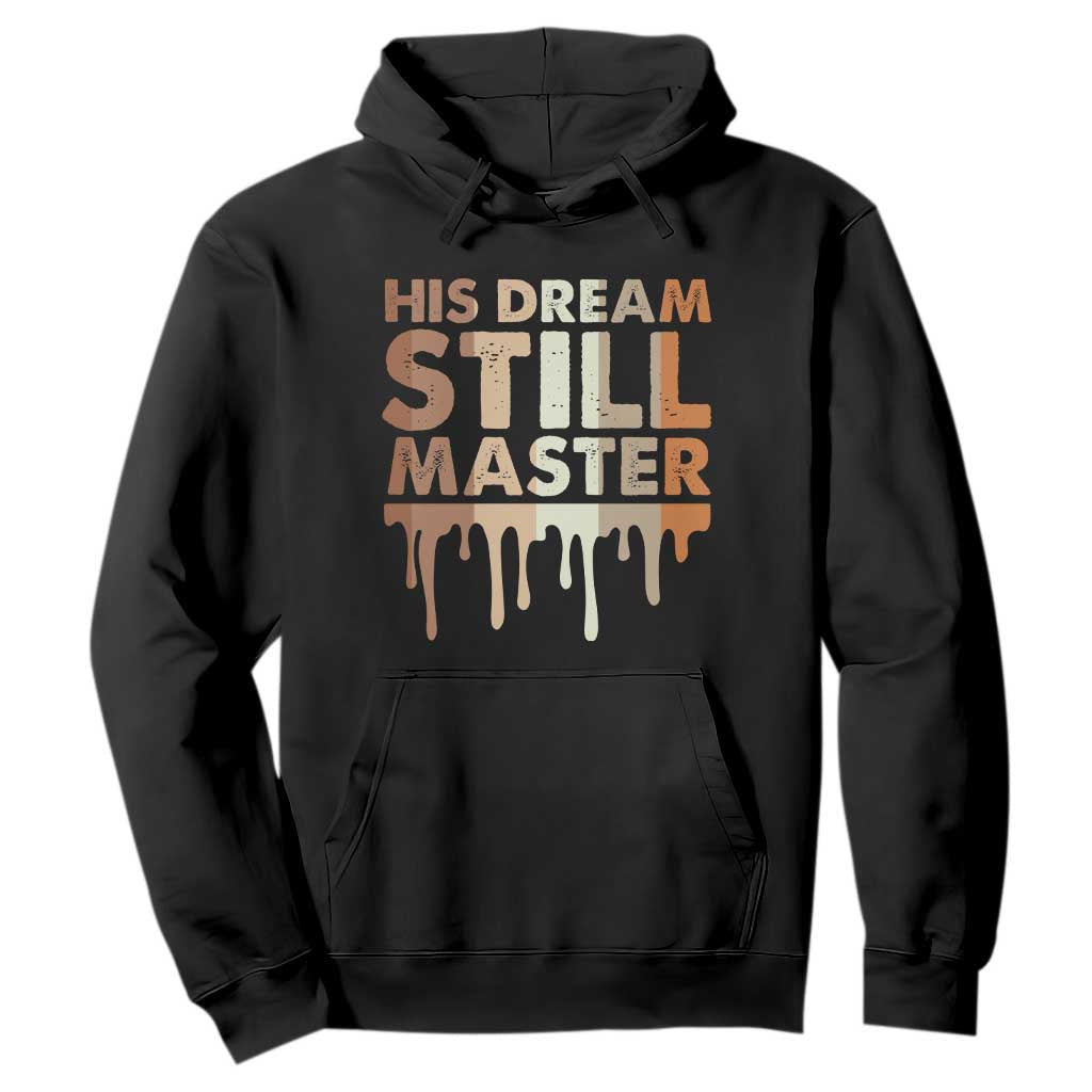Martin Luther King Jr Hoodie His Dream Still Matters Black History Month MLK Day - African Pride