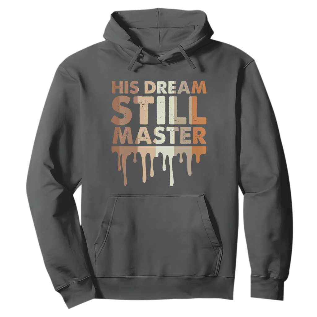 Martin Luther King Jr Hoodie His Dream Still Matters Black History Month MLK Day - African Pride
