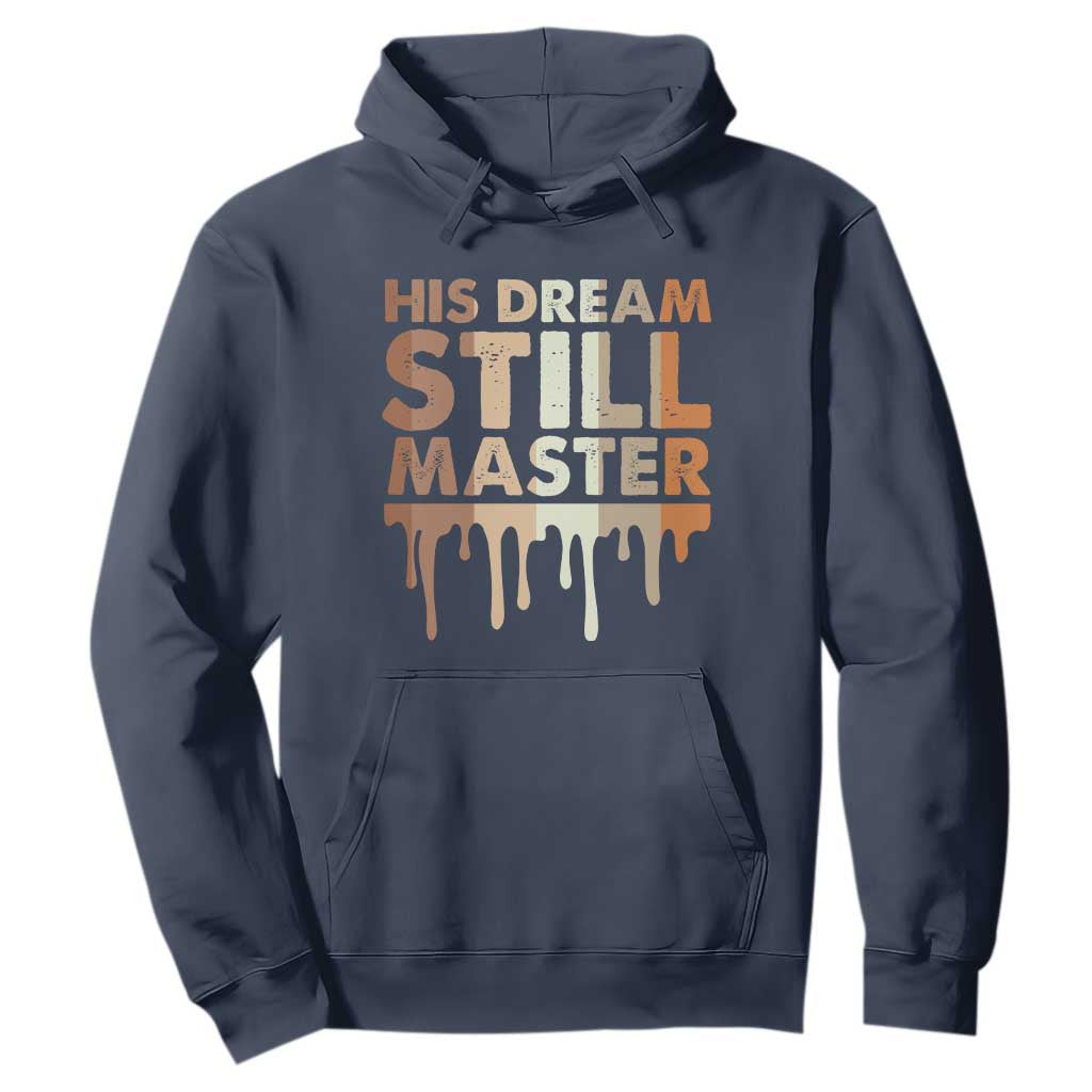 Martin Luther King Jr Hoodie His Dream Still Matters Black History Month MLK Day - African Pride
